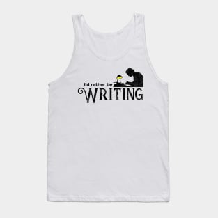 I'd Rather Be Writing Tank Top